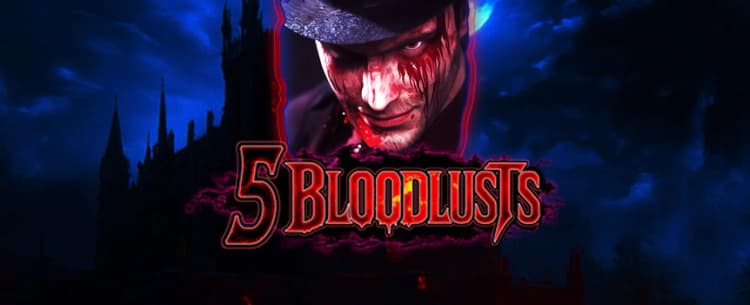 5 Bloodlusts